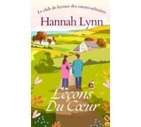 Leçons du cœur: Une comédie romantique pleine de tendresse et de secondes chances. (Le club de lecture des cœurs solitaires)