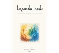 Leçons du monde Pour toute société souhaitant renaître de ses cendres: 1 (Lecons Du Monde)