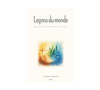 Leçons du monde: Pour toute société souhaitant renaître de ses cendres