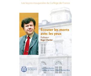 Leçons inaugurales du collège de France : écouter les morts avec les yeux [Francia] [DVD]