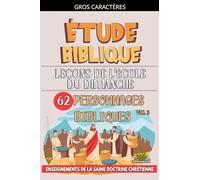 Leçons pour l'École du Dimanche: 62 Personnages Bibliques: 3 (L'Enseignement Dans La Classe Biblique)