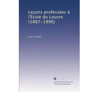 Leçons professées à l'École du Louvre (1887-1896): Volume 3