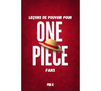 Leçons sur le Pouvoir pour les Fans de One Piece: Liberté, rêves et le véritable prix du pouvoir