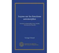 Leçons sur les fonctions automorphes: fonctions automorphes de n variable, fonctions de Poincaré