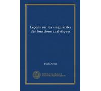 Leçons sur les singularités des fonctions analytiques