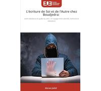 L'écriture de Soi et de l'Autre chez Boudjedra: entre résistance et quête du sens. Un voyage entre identité, mémoire et résistance