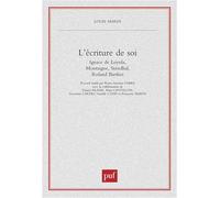 L'écriture de soi: Ignace de Loyola, Montaigne, Stendhal, Roland Barthes
