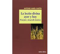 Lectio Divina Ayer y hoy: Principios y desarrollo histórico (El mundo de la biblia)