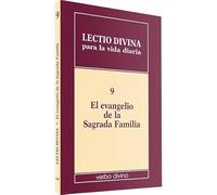 Lectio divina para la vida diaria: El evangelio de la Sagrada Familia: Volumen 9