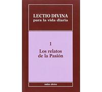 Lectio divina para la vida diaria: Los relatos de la pasión: Volumen 1