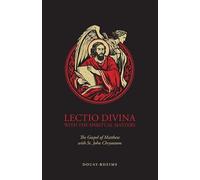 Lectio Divina With the Spiritual Masters: The Gospel of Matthew With St. John Chrysostom