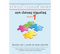 Lectoescritura con claves visuales: Parte 1 (Claves Visuales para Aprender a Leer)