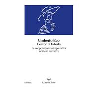 Lector In Fabula: La Cooperazione Interpretativa Nei Testi Narrativi