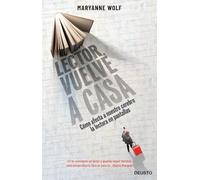 Lector, vuelve a casa: Cómo afecta a nuestro cerebro la lectura en pantallas (Deusto)