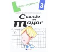 Lectura Comprensiva 3 Basado En Cuando Sea Mayor