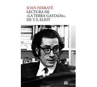 Lectura de «La terra gastada», de T.S. Eliott | Joan Ferraté