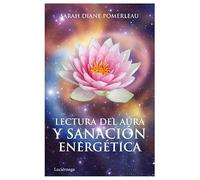 Lectura del Aura y Sanación energética: Un Camino de Compasión (PREVENIR Y SANAR)