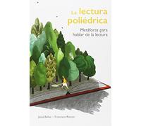 Lectura Poliédrica Metáforas Para Hablar De La Lectura (VARIOPINTA)