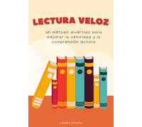 Lectura Veloz 2: El método divertido para mejorar la velocidad y comprensión lectora
