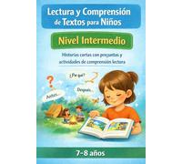 Lectura y Comprensión de Textos para Niños - Nivel Intermedio: Historias cortas con preguntas y actividades de comprensión lectora (7-8 años)