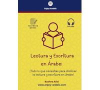 Lectura y Escritura en Árabe:: ¡Todo lo que necesitas para dominar la lectura y escritura en árabe! (Dominando el Árabe Moderno)