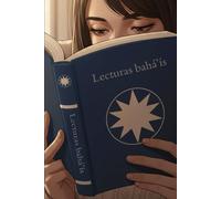 Lecturas bahá'ís diarias: Para meditación y profundización