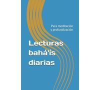 Lecturas bahá'ís diarias: Para meditación y profundización