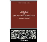 Lecturas de ficción contemporánea: De Kafka a Ishiguro (Crítica y estudios literarios)