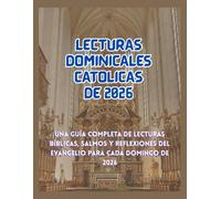LECTURAS DOMINICALES CATÓLICAS DE 2026: Una guía completa de lecturas bíblicas, salmos y reflexiones del Evangelio para cada domingo de 2026