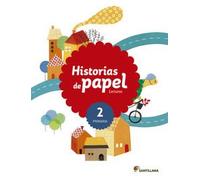 LECTURAS HISTORIAS DE PAPEL 2 PRIMARIA