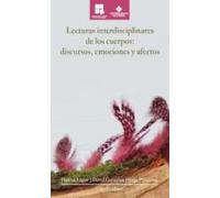 Lecturas Interdisciplinares De Los Cuerpos: Discursos Emociones Y Afec