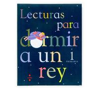 Lecturas para dormir a un rey. 1 Primaria (SIN COLECCION)