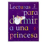 Lecturas para dormir a una princesa. 2 Primaria (SIN COLECCION)