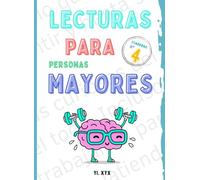 LECTURAS PARA PERSONAS MAYORES - CUADERNO Nº 4: Lee - Aprende - Escribe - Ortografía - Comprensión - Repasa - Colorea