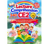 Lecture Compréhension CE2: Lecture et Compréhension CE2 : 340 exercices efficaces, accompagnés de textes, jeux et activités variés, pour renforcer la ... et développer les compétences en lecture