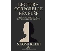 Lecture Corporelle Révélée: Maîtriser les Vérités, Dévoiler les Mensonges