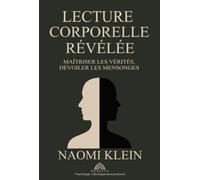 Lecture Corporelle Révélée: Maîtriser les Vérités, Dévoiler les Mensonges