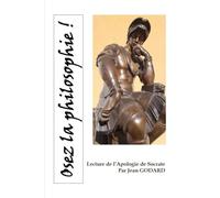 Lecture de l'Apologie de Socrate (Osez la philosophie !)