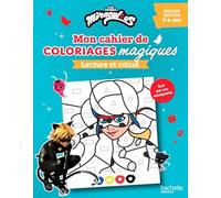 Lecture et calcul - Mon cahier de coloriages magiques Miraculous: Grande section