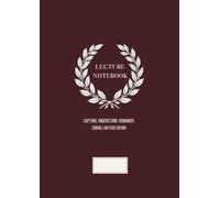 LECTURE NOTEBOOK - CORNELL EDITION: Cornell Note -Taking Method | A4 | 120 Pages | Classic Burgundy Cover | Structured Academic Notes (Amofiori Academic Collection /Cornell/)