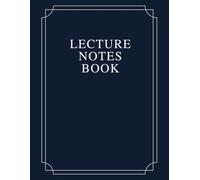 Lecture Notes Book: A Classic Notebook for Class Notes and Study Review