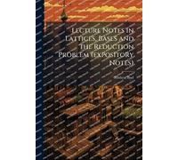 Lecture Notes in Lattices, Bases and the Reduction Problem (expository Notes)