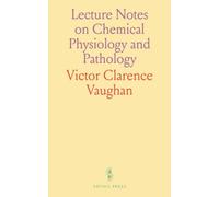 Lecture Notes on Chemical Physiology and Pathology