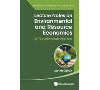 LECTURE NOTES ON ENVIRONMENTAL AND RESOURCE ECONOMICS: 27 (World Scientific Lecture Notes In Economics And Policy)