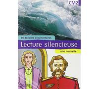 Lecture silencieuse CM2. Livre de l'élève. Per la Scuola media: 16 dossiers documentaires, une nouvelle