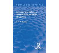 Lectures and Notes on Shakespeare and Other Dramatists. (Routledge Revivals)