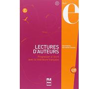 Lectures d'auteurs B2-C1: Progresser à l'écrit avec la littérature française