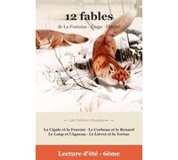Lectures de l'été Spécial 6e - Fables (Édition annotée): 12 fables de La Fontaine, Ésope et Florian annotées pour les lectures d'été - carnet de lecture, questions, lexique