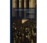 Lectures, Essays, and Sermons