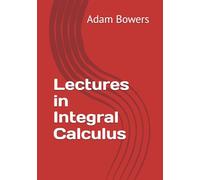 Lectures in Integral Calculus